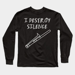 I destroy silence trombone music Lovely Long Sleeve T-Shirt